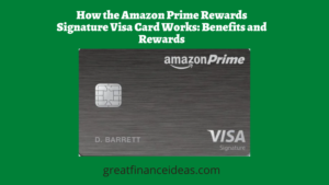 Guide to Amazon Prime Rewards Signature Visa Card Works: Benefits and