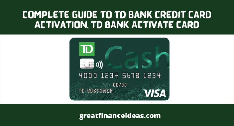 Complete Guide To TD Bank Credit Card Activation, TD Bank